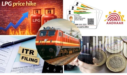 १ जुलैपासून देशात मोठे बदल LPG, Petrol आणि Aadhaar Card संबंधी नवीन नियम लागू?